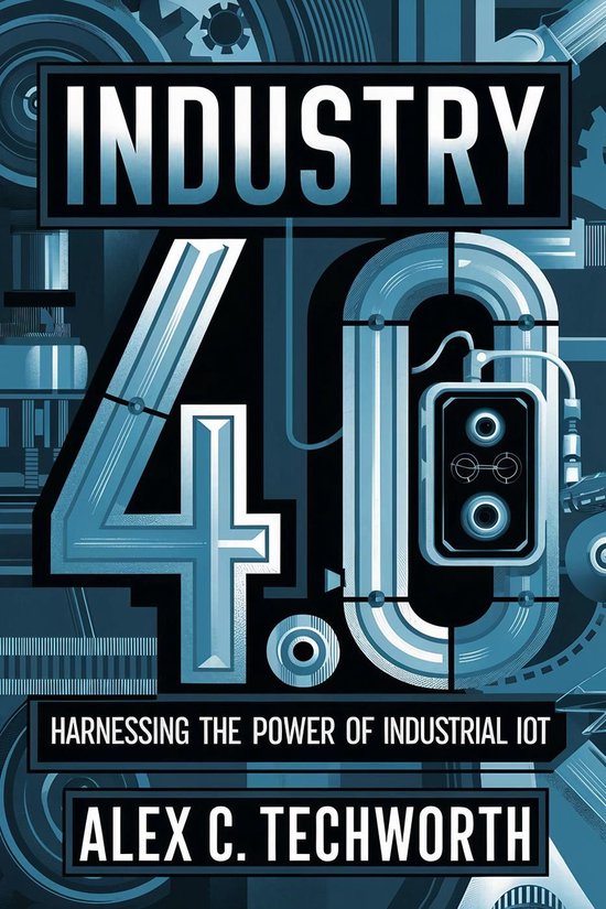 Industry 4.0: Harnessing the Power of Industrial IoT - cover