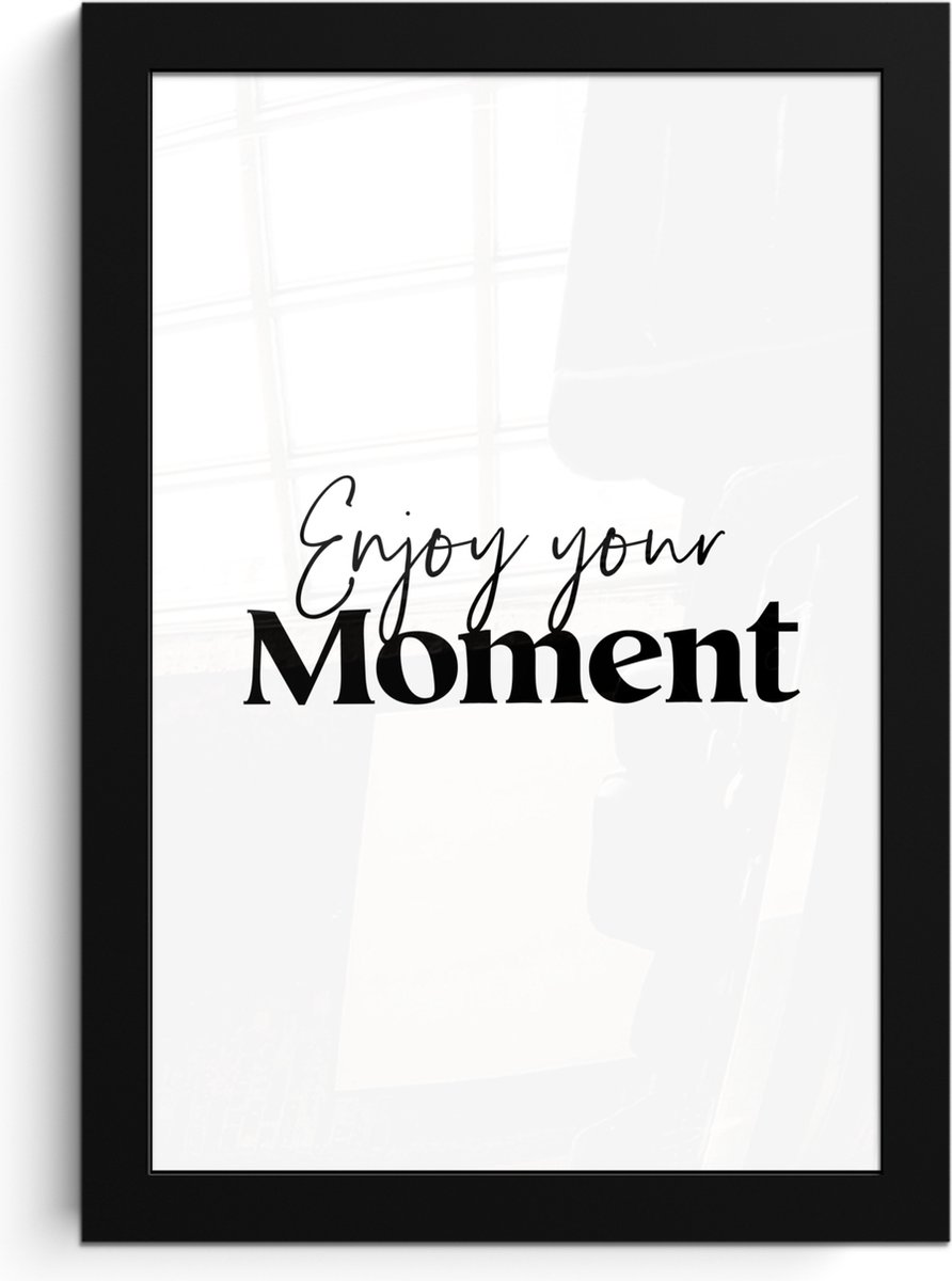 FrameYourWall Poster in lijst - Fotolijst 20x30 cm - Posters - Quotes - Enjoy your moment - Wit - Spreuk - Posterlijst zwart - Wanddecoratie badkamer - Muurdecoratie WC - Decoratieve accessoires - Toilet muur decoratie