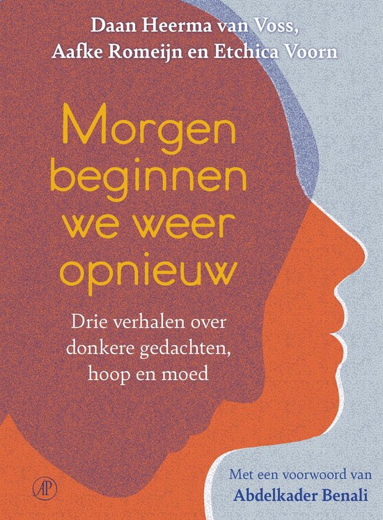 Boek met de titel Morgen beginnen we weer opnieuw, met drie verhalen over donkere gedachten, hoop en moed. Titel in gele letters op een oranje en blauwe achtergrond met een profiel van een hoofd.