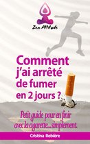 Guide Zen Attitude 11 - Comment j'ai arrêté de fumer en 2 jours?