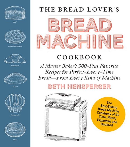 The Bread Lover's Bread Machine Cookbook, Newly Expanded and ... - cover