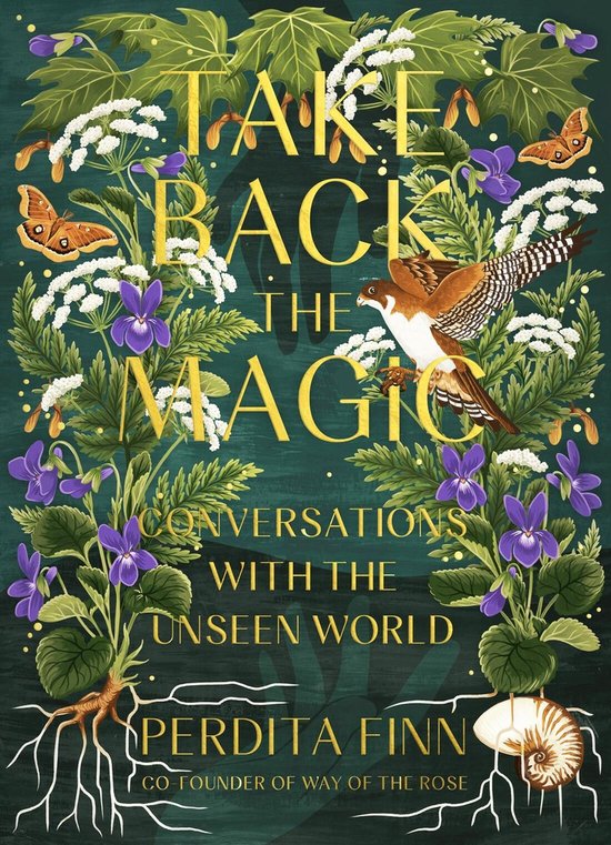Couverture du livre 'Take Back the Magic' avec un faucon, des papillons, des fleurs et des plantes entourant le titre en lettres dorées.