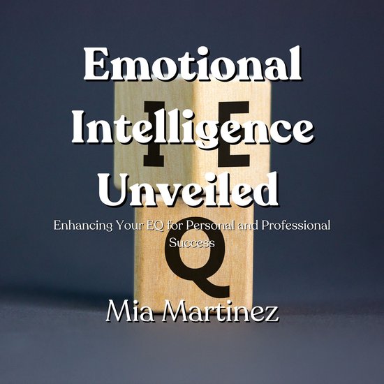 Emotional Intelligence Unveiled - cover