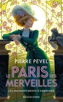 Le Paris des merveilles 1 - Le Paris des merveilles, T1 : Les Enchantements d'Ambremer