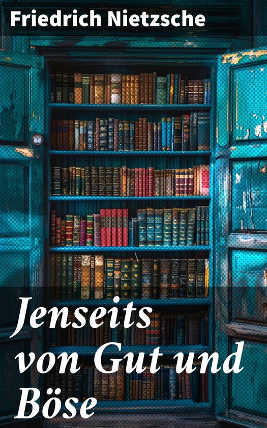 Friedrich Nietzsche Jenseits von Gut und Böse dans une bibliothèque bleue ouverte avec de nombreux livres.