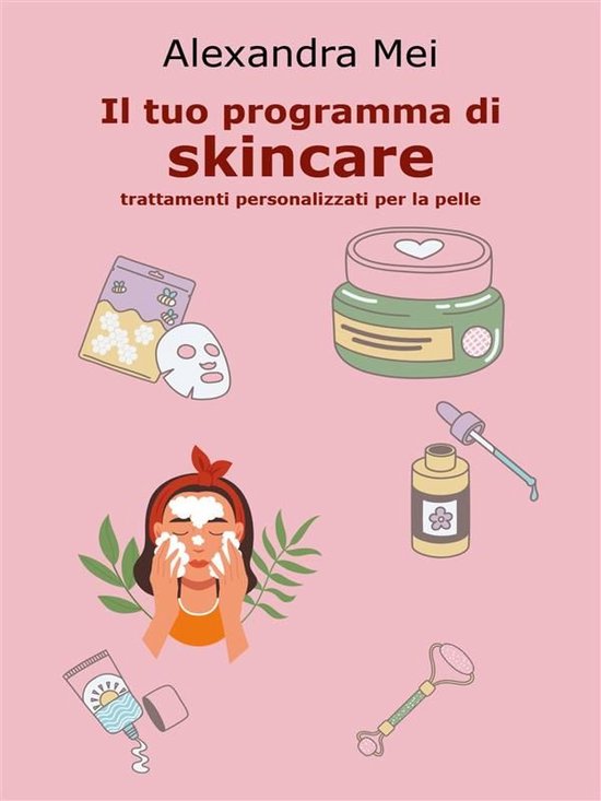Il tuo programma di skincare: trattamenti personalizzati per ... - cover