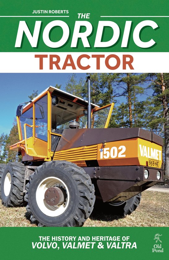 Nordic Tractor, The: The History and Heritage of Volvo, Valm ... - cover
