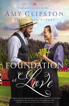 An Amish Legacy Novel 1 - Foundation of Love
