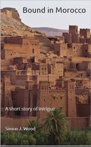 Bound in Morocco: A Short Story of Intrigue