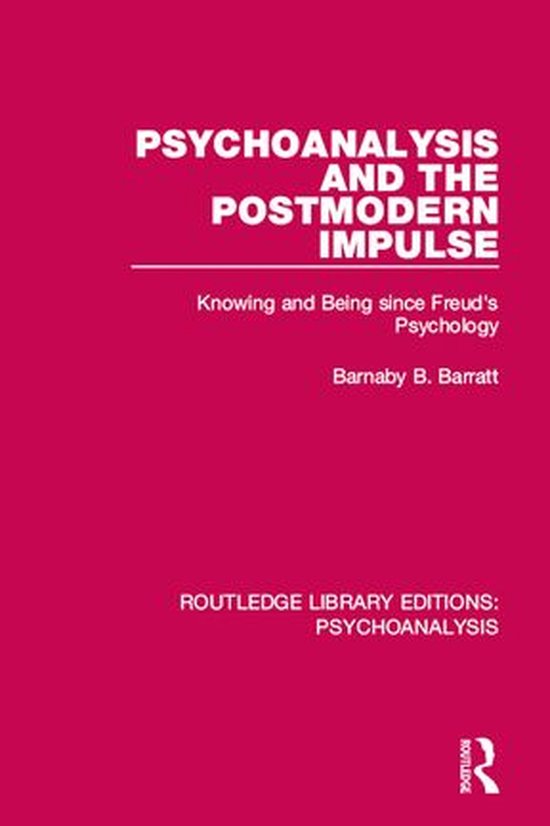 Routledge Library Editions: Psychoanalysis - Psychoanalysis and the Postmodern Impulse