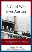 The Harvard Cold War Studies Book Series - A Cold War over Austria