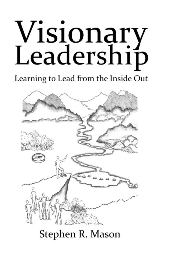 Visionary Leadership (ebook), Stephen R. Mason 9781644260456 Boeken