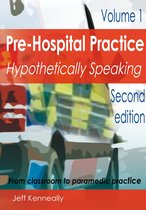 Volume 1 - Prehospital Practice: hypothetically speaking