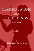 Classical Music and Recordings - a primer