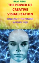 THE POWER OF CREATIVE VISUALIZATION