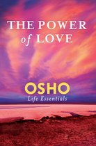 Osho Life Essentials - The Power of Love