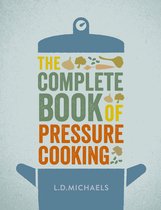 The Complete Book of Pressure Cooking