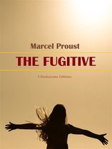 Marcel Proust's "In Search of Lost Time" Collection 6 - The Fugitive