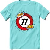 77 Jaar Hoera Verkeersbord T-Shirt | Grappig Verjaardag Cadeau | Dames - Heren | - Licht Blauw - XL