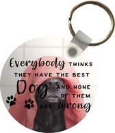 Sleutelhanger - Hond - Quotes - Spreuken - Everybody thinks they have the best dog - Plastic - Rond - Uitdeelcadeautjes