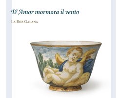 La Boz Galana - D'Amor Mormora Il Vento (CD)