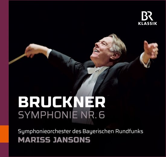 Symphonieorchester Des Bayerischen Rundfunks Mariss Jansons Bruckner Symphony No6