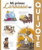 LAROUSSE - Infantil / Juvenil - Castellano - A partir de 8 años - Mi primer Larousse del Quijote