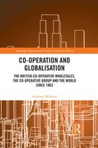 Routledge International Studies in Business History - Co-operation and Globalisation