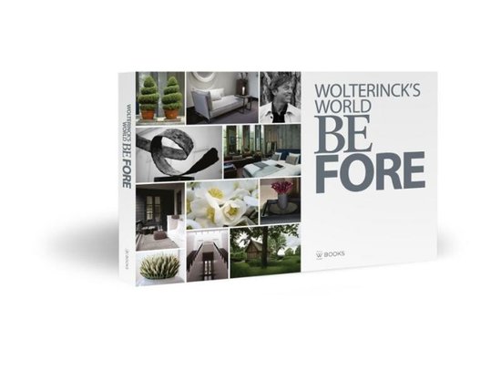 Koffietafelboek Wolterinck's World: Before met een collage van interieurfoto's, architectuur en natuur op de cover.