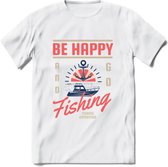 Be Happy Go Fishing - Vissen T-Shirt | Roze | Grappig Verjaardag Vis Hobby Cadeau Shirt | Dames - Heren - Unisex | Tshirt Hengelsport Kleding Kado - Wit - L