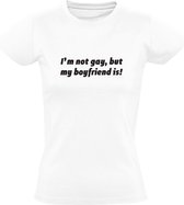I'm not gay, but my boyfriend is! | Dames T-shirt | Wit | Ik ben geen homo, maar mijn vriendje wel! | LHBTIQ+ | Lesbisch