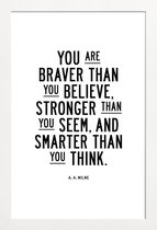 JUNIQE - Poster met houten lijst You Are Braver Than You Believe