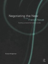 Negotiating the New in the French Novel