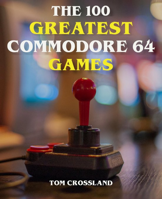 The 100 Greatest Commodore 64 Games - cover