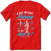 A Day Without Fishing - Vissen T-Shirt | Blauw | Grappig Verjaardag Vis Hobby Cadeau Shirt | Dames - Heren - Unisex | Tshirt Hengelsport Kleding Kado - Rood - S