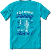 A Day Without Fishing - Vissen T-Shirt | Blauw | Grappig Verjaardag Vis Hobby Cadeau Shirt | Dames - Heren - Unisex | Tshirt Hengelsport Kleding Kado - Blauw - XL