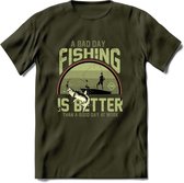 A Bad Day Fishing - Vissen T-Shirt | Groen | Grappig Verjaardag Vis Hobby Cadeau Shirt | Dames - Heren - Unisex | Tshirt Hengelsport Kleding Kado - Leger Groen - M