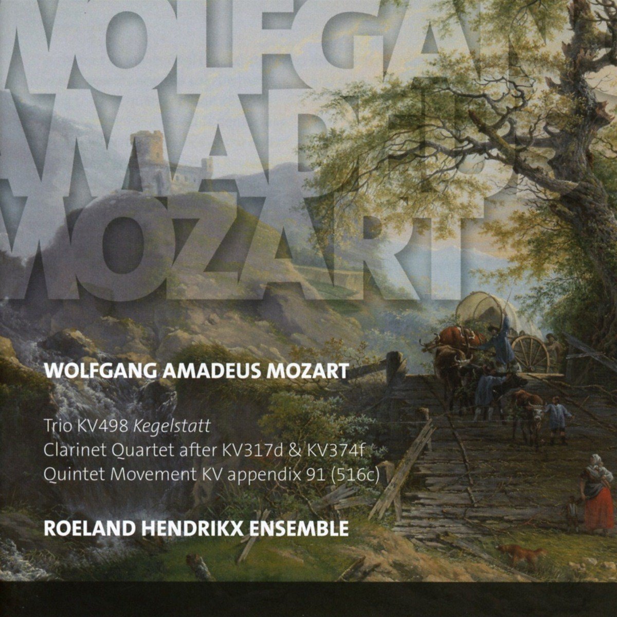 Roeland Hendrikx Ensemble - Mozart: Kegelstatt Trio Kv 498, Clarinetquartet After Kv 3 (CD)