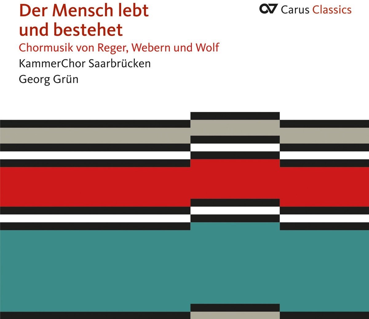 Kammerchor Saarbrücken & Georg Grun - Der Mensch Lebt Und Bestehet (CD)