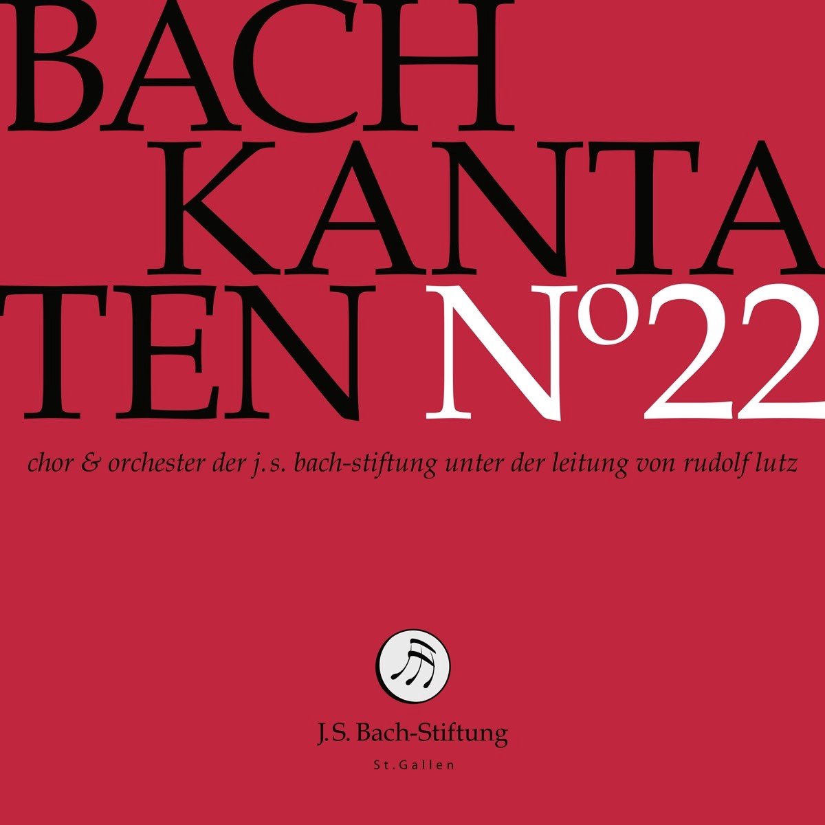 Chor & Orchester Der J.S. Bach Stiftung St. Gallen, Rudolf Lutz - J.S. Bach: Kantaten N° 22 (CD)