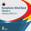 Symphonic Wind Band - Highlights WMC 2017 - Volume 2 (2 CD)