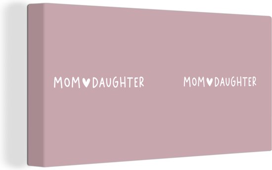 Canvas Schilderij Cadeau - Moeder - Dochter - Roze - Mom - Daughter - Spreuken - Quotes - 80x40 cm - Wanddecoratie