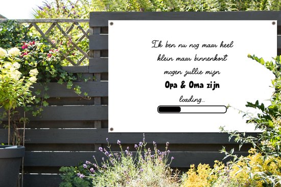 Tuinposter - Tuindoek - Tuinposters buiten - Quotes - Zwanger - 'Opa en oma zijn' - Spreuken - 120x80 cm - Tuin
