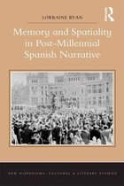Memory and Spatiality in Post-Millennial Spanish Narrative