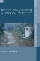 Distinguished Dissertations in Christian Theology 1 - The Theology of the Cross in Historical Perspective