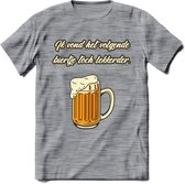 Ik Vond Het Volgende Biertje Toch Lekkerder T-Shirt | Bier Kleding | Feest | Drank | Grappig Verjaardag Cadeau | - Donker Grijs - Gemaleerd - M