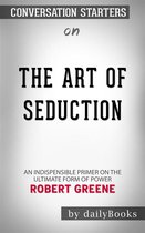 The Art of Seduction: by Robert Greene | Conversation Starters