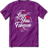 Love You Forever - Valentijn T-Shirt | Grappig Valentijnsdag Cadeautje voor Hem en Haar | Dames - Heren - Unisex | Kleding Cadeau | - Paars - S