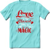 Love Is The Closest Thing To Magic - Valentijn T-Shirt | Grappig Valentijnsdag Cadeautje voor Hem en Haar | Dames - Heren - Unisex | Kleding Cadeau | - Licht Blauw - S