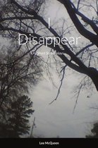 I Disappear: 3 Short Screenplays